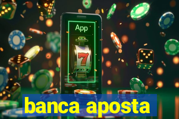 banca aposta